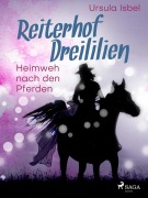 Cover-Bild zum Titel 'Reiterhof Dreililien 7 - Heimweh nach den Pferden' von 'Ursula Isbel'
