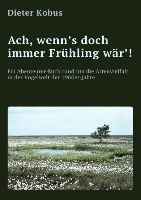 Ach, wenn's doch immer Frühling wär'! - Dieter Kobus