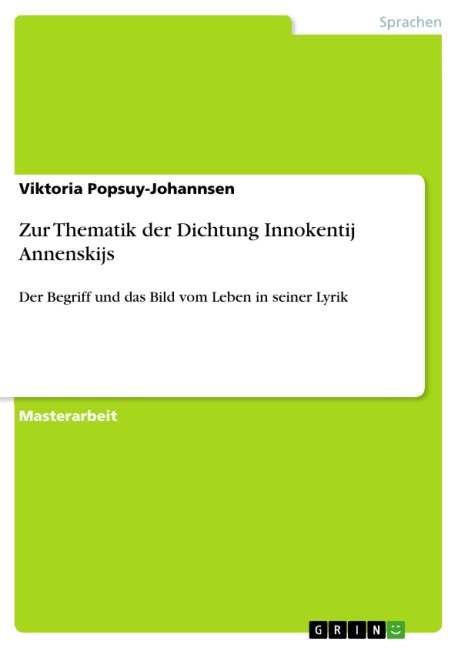 Zur Thematik der Dichtung Innokentij Annenskijs - Viktoria Popsuy-Johannsen