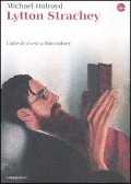 Cover-Bild zum Titel 'Lytton Strachey. L'arte di vivere a Bloomsbury' von 'Michael Holroyd'
