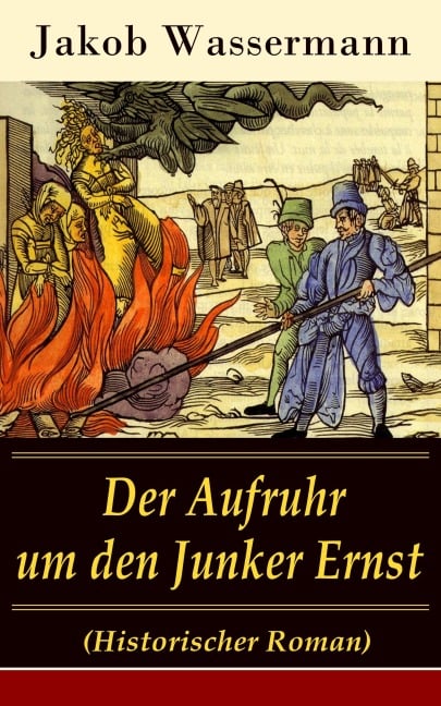 Der Aufruhr um den Junker Ernst - Jakob Wassermann