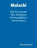 Malachi: Old Testament New European Christadelphian Commentary - Duncan Heaster