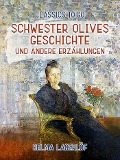 Cover-Bild zum Titel 'Schwester Olives Geschichte und andere Erzählungen' von 'Selma Lagerlöf'