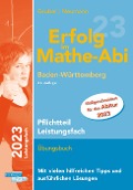 Erfolg im Mathe-Abi 2023 Pflichtteil Leistungsfach Baden-Württemberg - Helmut Gruber, Robert Neumann
