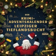 Cover-Bild zum Titel 'Der Krimi-Adventskalender Leipziger Tieflandsbucht' von 'Hannah Bauer'