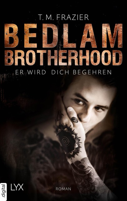 Bedlam Brotherhood - Er wird dich begehren - T. M. Frazier