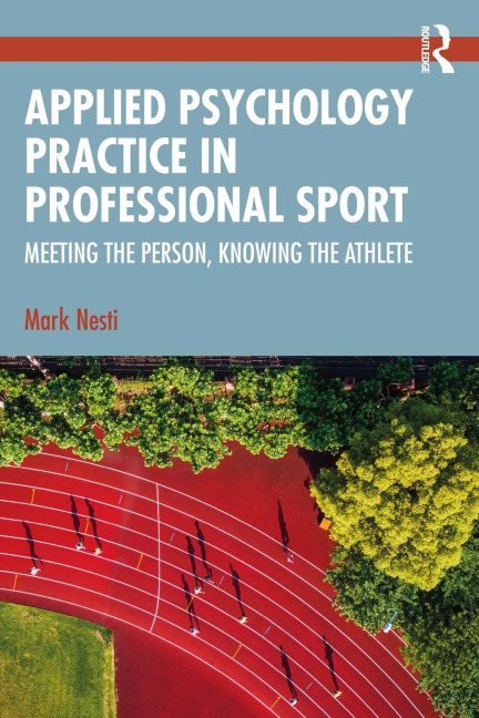 Applied Psychology Practice in Professional Sport - Mark Nesti
