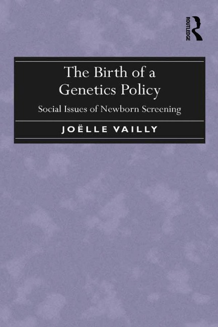 The Birth of a Genetics Policy - Joëlle Vailly