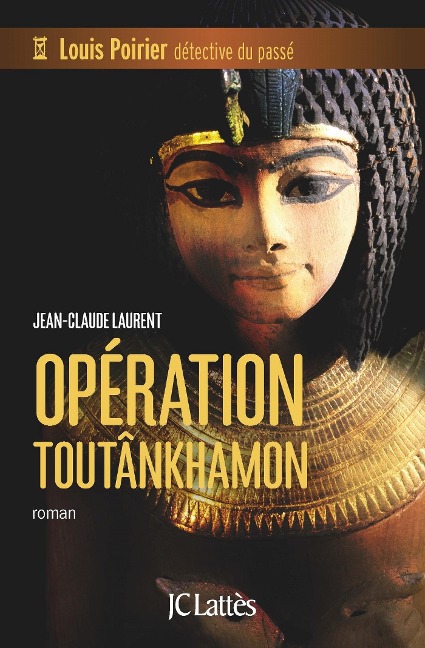Opération Toutankhamon - Jean-Claude Laurent