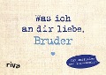 Was ich an dir liebe, Bruder - Miniversion - Alexandra Reinwarth