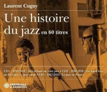 Cover-Bild zum Titel 'Une Histoire Du Jazz En 60 Titres' von 'Diverse'