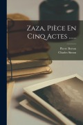 Cover-Bild zum Titel 'Zaza, Pièce En Cinq Actes ......' von 'Pierre Berton, Charles Simon'