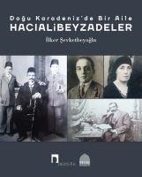 Dogu Karadenizde Bir Aile - Hacialibeyzadeler - Ilker Sevketbeyoglu