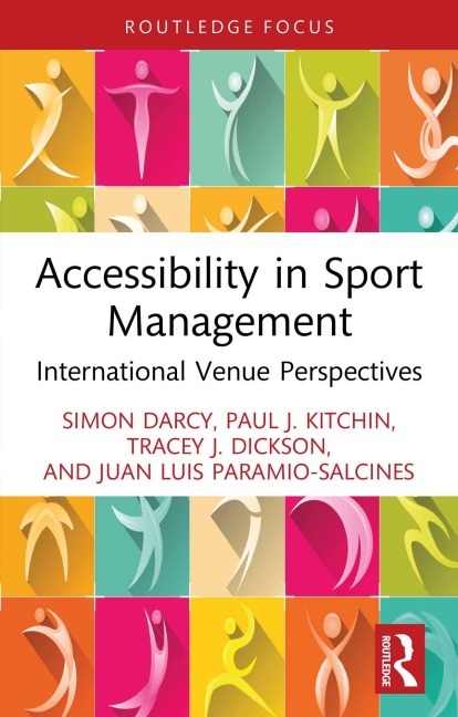 Accessibility in Sport Management - Simon Darcy, Tracey J. Dickson, Paul J. Kitchin, Juan Luis Paramio-Salcines