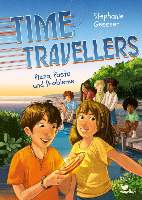 Time Travellers - Pizza, Pasta und Probleme - Stephanie Gessner