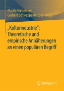 Cover-Bild zum Titel '"Kulturindustrie": Theoretische und empirische Annäherungen an einen populären Begriff' von ''