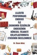 Cover-Bild zum Titel 'Lojistik Performans Endeksi Ile Ekonomik Özgürlük Endeksinin Küresel Ticareti Kolaylastirmaya Etkisinin Incelenmesi' von 'Ihsan Aktas'