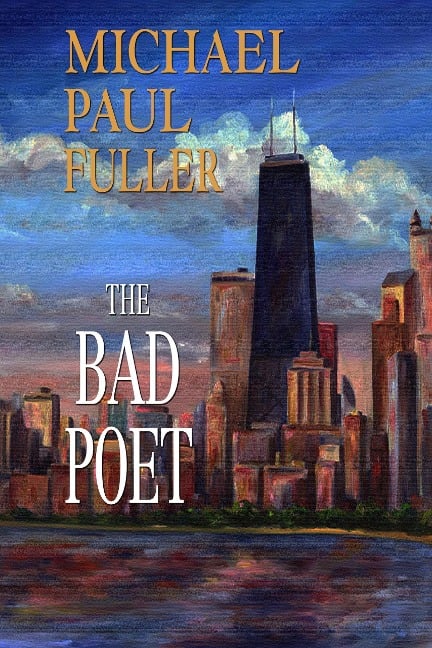 The Bad Poet - Michael Paul Fuller