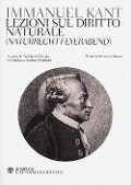 Cover-Bild zum Titel 'Lezioni sul diritto naturale (Naturrecht Feyerabend). Testo tedesco a fronte' von 'Immanuel Kant'