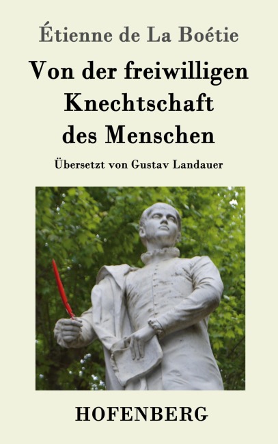 Von der freiwilligen Knechtschaft des Menschen - Étienne de La Boétie