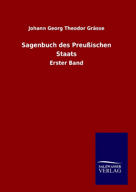 Sagenbuch des Preußischen Staats - Johann Georg Theodor Grässe