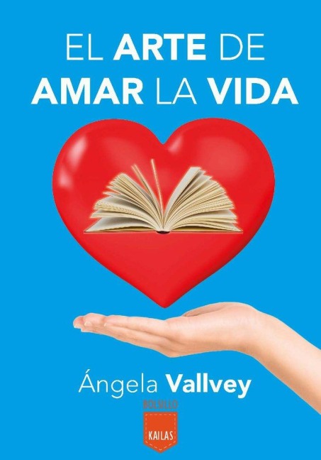 El arte de amar la vida - Ángela Vallvey