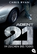 Cover-Bild zum Titel 'Agent 21 - Im Zeichen des Todes' von 'Chris Ryan'
