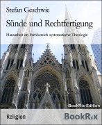Cover-Bild zum Titel 'Sünde und Rechtfertigung' von 'Stefan Geschwie'