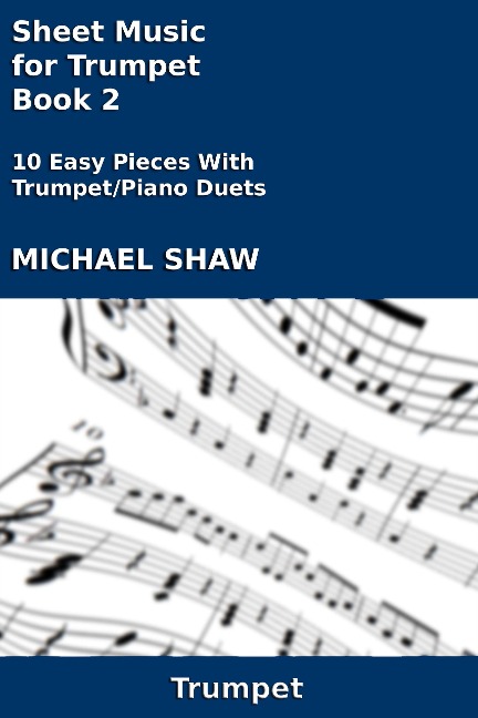 Sheet Music for Trumpet - Book 2 (Brass And Piano Duets Sheet Music, #20) - Michael Shaw