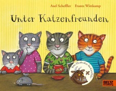 Cover-Bild zum Titel 'Unter Katzenfreunden' von 'Axel Scheffler, Frantz Wittkamp'