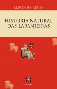 Cover-Bild zum Titel 'Historia natural das Laranjeiras' von 'Alfonso Reyes'