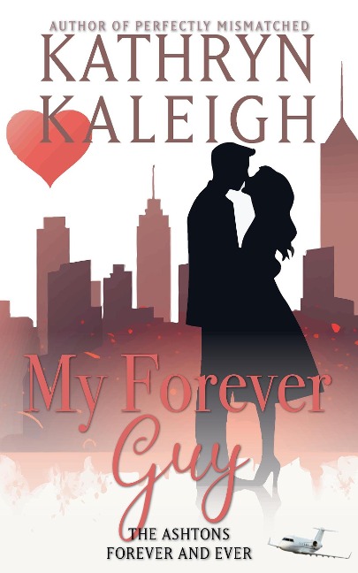 My Forever Guy (Forever and Ever, #1) - Kathryn Kaleigh