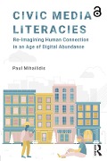 Cover-Bild zum Titel 'Civic Media Literacies' von 'Paul Mihailidis'