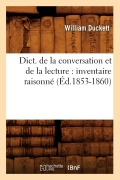 Cover-Bild zum Titel 'Dict. de la Conversation Et de la Lecture: Inventaire Raisonné (Éd.1853-1860)' von 'Sans Auteur'