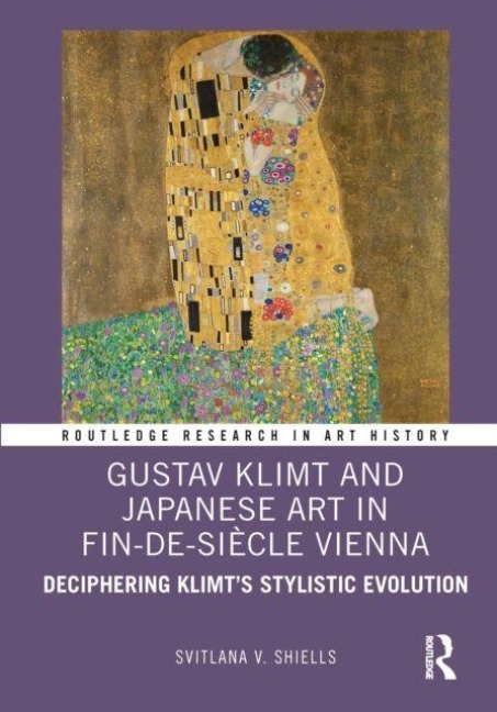 Gustav Klimt and Japanese Art in Fin-de-Siecle Vienna - Svitlana V. Shiells