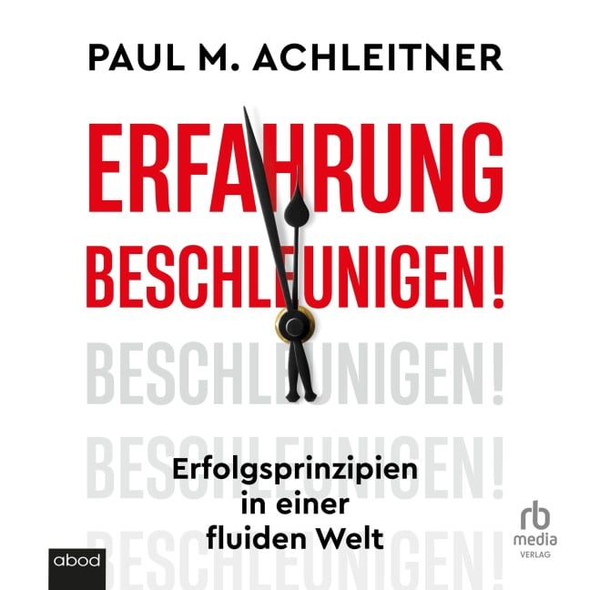 Erfahrung beschleunigen! - Paul M. Achleitner