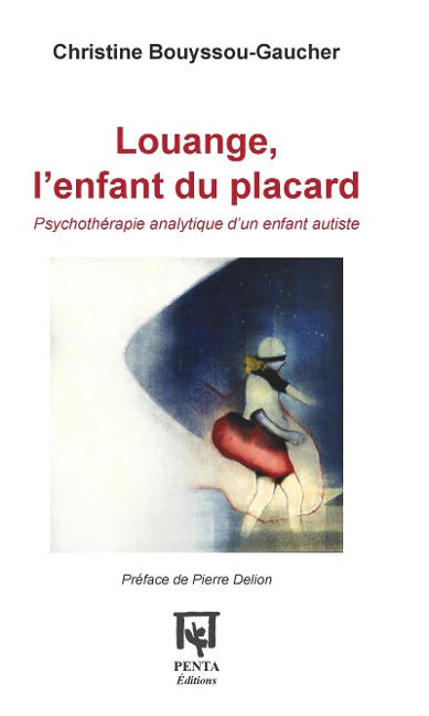Louange, l'enfant du placard - Bouyssou-Gaucher Christine Bouyssou-Gaucher