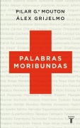Cover-Bild zum Titel 'Palabras moribundas' von 'Pilar García Mouton, Álex Grijelmo'
