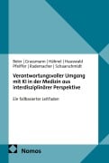 Cover-Bild zum Titel 'Verantwortungsvoller Umgang mit KI in der Medizin aus interdisziplinärer Perspektive' von 'Kathi Beier, Raphael Schaarschmidt, Rico Hauswald, Martin Hähnel, Sabine Pfeiffer'