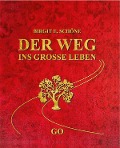 Cover-Bild zum Titel 'Der Weg ins grosse Leben' von 'Birgit E. Schöne'