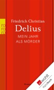 Cover-Bild zum Titel 'Mein Jahr als Mörder' von 'Friedrich Christian Delius'