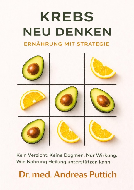 Krebs neu denken: Ernährung mit Strategie - Andreas Puttich