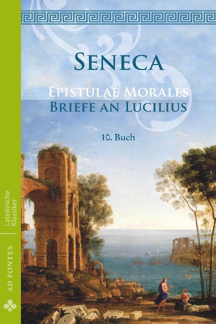 Briefe an Lucilius / Epistulae morales (Deutsch) - Lucius Annaeus Seneca