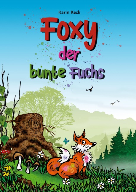 Foxy, der bunte Fuchs (Hardcover-Version) - Karin Keck