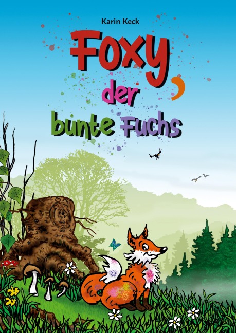 Foxy, der bunte Fuchs (Hardcover-Version) - Karin Keck