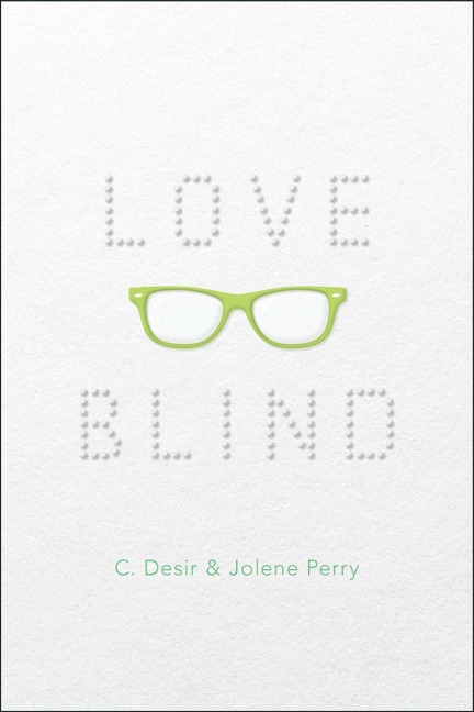Love Blind - C. Desir, Jolene Perry