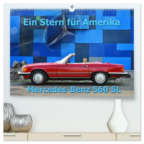 Ein Stern für Amerika - Mercedes Benz 560 SL (hochwertiger Premium Wandkalender 2025 DIN A2 quer), Kunstdruck in Hochglanz - Ingo Laue
