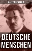 Cover-Bild zum Titel 'Walter Benjamin: Deutsche Menschen' von 'Walter Benjamin'