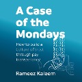 A Case of the Mondays - Rameez Kaleem