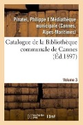 Cover-Bild zum Titel 'Catalogues Des Collections Bibliographiques, Scientifiques Et Artistiques de Cannes' von 'Philippe Pinatel'